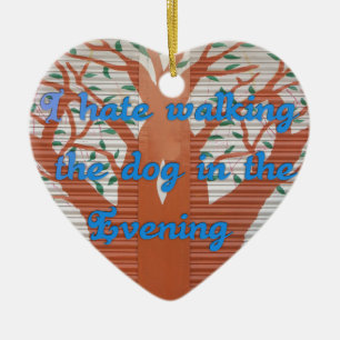 "Abend Dog Walk Dread" - Ich hasse es, den Hund zu Keramikornament