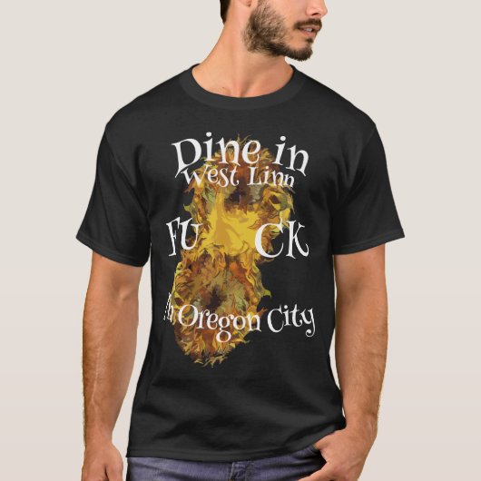 Abendessen in West-Linn Fu ck in Oregon City T-Shirt (Vorderseite)