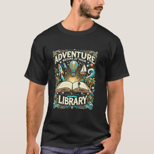 Abenteuer Beginnt In Ihrer Bibliothek Bibliothekar T-Shirt