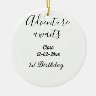Abenteuer erwartet glücklichen 1. Geburtstag Name Keramik Ornament