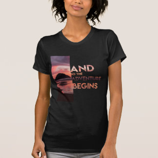 Abenteuer fängt an T-Shirt