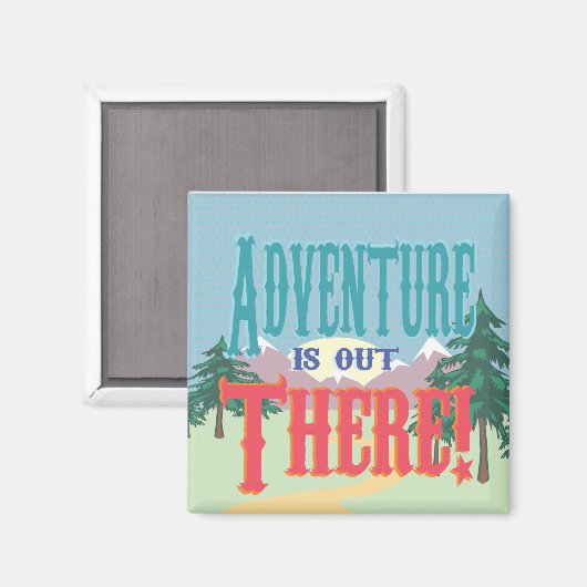 Abenteuer ist da draußen! magnet (Vorderseite/Rückseite)