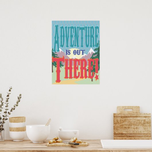 Abenteuer ist da draußen! Poster (Küche)