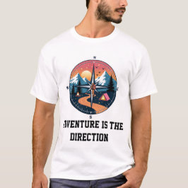 Abenteuer ist die Richtung T-Shirt
