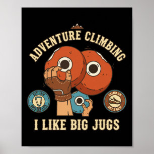 Abenteuer Klettern Ich mag große Krüge Fels Poster
