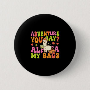 Abenteuer sagst du Alpaka meine Taschen Leistung Button