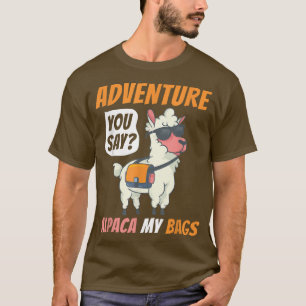 Abenteuer Sie sagen Alpaca meine Flaggen Funny Tra T-Shirt