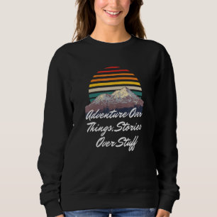 Abenteuer über Geschichten über Stuff Camper tr Sweatshirt