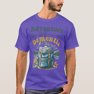 Abenteuer vor Demenz lustiges Camping T-Shirt