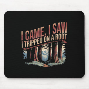 Abenteuer-Wander-Shirt Ich kam, ich sah, ich stolp Mousepad