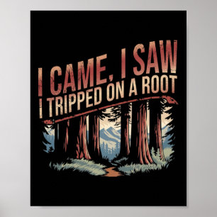 Abenteuer-Wander-Shirt Ich kam, ich sah, ich stolp Poster