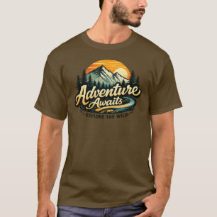 Abenteuer warten Erkunde die Wildnis T-Shirt