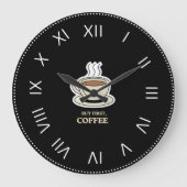 Aber als Erstes Kaffee, der lange Zeit frisch war Große Wanduhr (Vorderseite)
