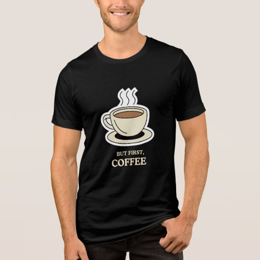 Aber als Erstes Kaffee, der lange Zeit frisch war Tri-Blend Shirt (Vorderseite)