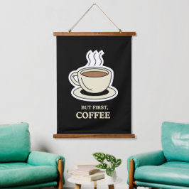 Aber als Erstes Kaffee, der lange Zeit frisch war Wandteppich Mit Holzrahmen