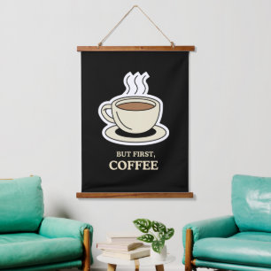 Aber als Erstes Kaffee, der lange Zeit frisch war Wandteppich Mit Holzrahmen