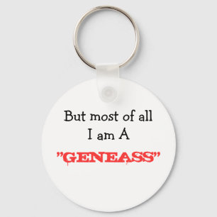Aber am allermeisten morgens A "GENEASS " Schlüsselanhänger