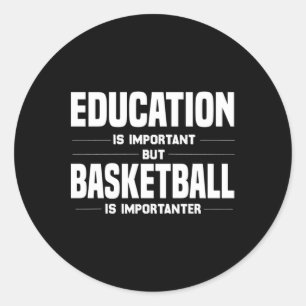 Aber Basketball ist wichtig Runder Aufkleber