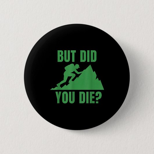 Aber bist du gestorben_ Bergwandern Motivationsdes Button (Vorderseite)