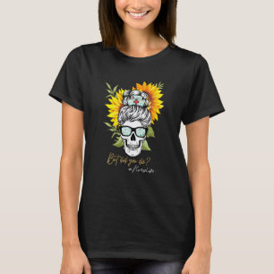 Aber bist du gestorben Krankenpfleger Leben Zucker T-Shirt