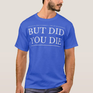Aber bist du lustig und sarkastisch gestorben Gym  T-Shirt