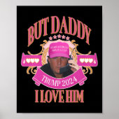 Aber Daddy Trump 2024 I Liebe Ihm Apparel Poster (Vorne)