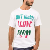 ABER DADI LIEBE IHN T-Shirt (Vorderseite)