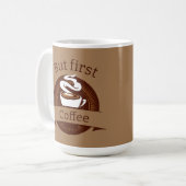 Aber das erste Coffee Fun Coffein Addict Zitat Kaffeetasse (Vorderseite Links)