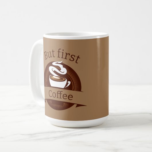 Aber das erste Coffee Fun Coffein Addict Zitat Kaffeetasse (Vorderseite Links)