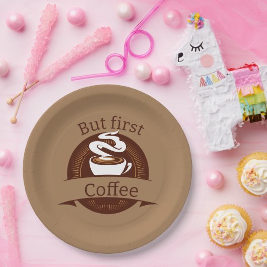 Aber das erste Coffee Fun Coffein Addict Zitat Pappteller (Party)