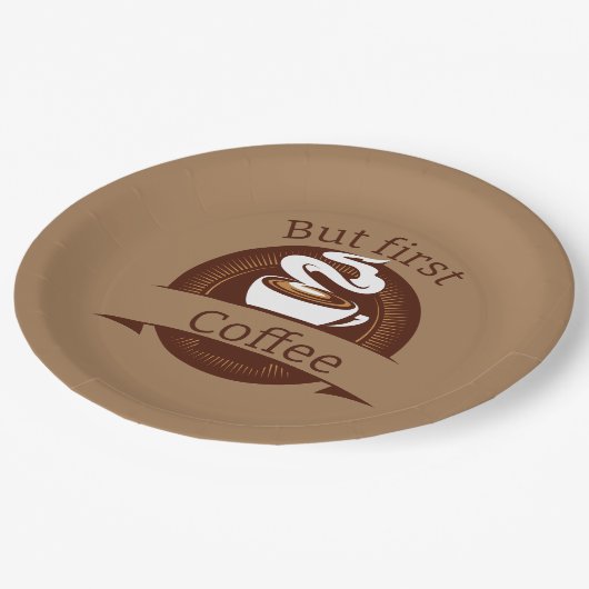 Aber das erste Coffee Fun Coffein Addict Zitat Pappteller (Schrägansicht)
