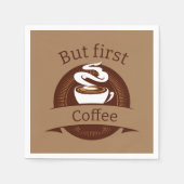 Aber das erste Coffee Fun Coffein Addict Zitat Serviette (Vorderseite)