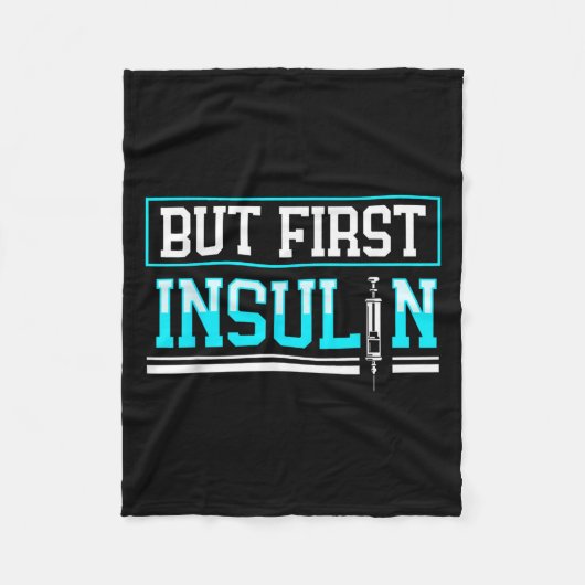 Aber das erste Insulin Funny Diabetes Bewusstsein Fleecedecke (Vorderseite)