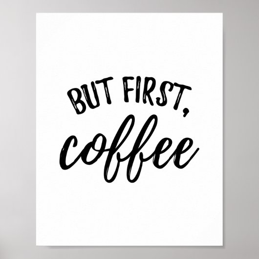Aber das erste Kaffeepulver drucken Poster (Vorne)
