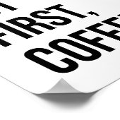 Aber das erste Kaffeepulver drucken Poster (Ecke)