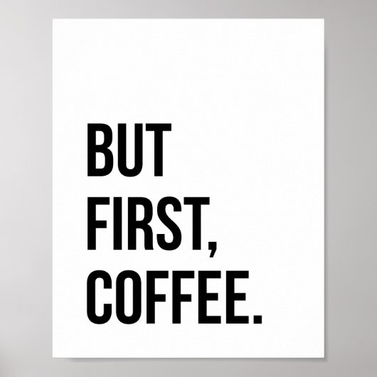 Aber das erste Kaffeepulver drucken Poster (Vorne)