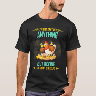 Aber definiere zu viele Hühner Lustige Sarcasm Zit T-Shirt