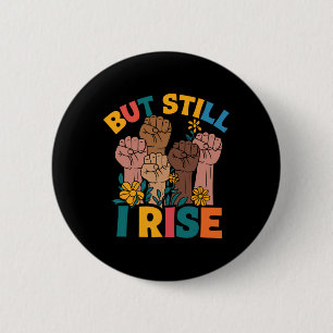 Aber dennoch erhebe ich mich Ermächtigung Faust Ei Button