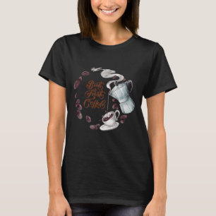 Aber der erste Coffee Fun T - Shirt
