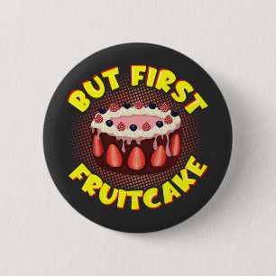 Aber der erste Fruchtkuchen, der Fruchtkuchentag Button