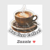 Aber der erste Kaffee! Aufkleber (Blatt)