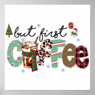 Aber der erste Kaffee frohe Weihnachten Poster