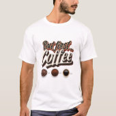 Aber der erste Kaffee-Funny-Kaffee-Zitat T-Shirt (Vorderseite)
