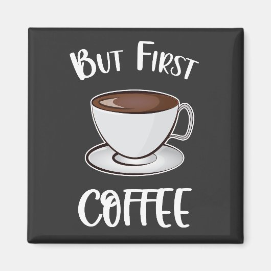 Aber der erste Kaffee - Kaffee Lover Magnet (Vorne)