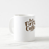 Aber der erste Kaffee Kaffeetasse (Vorderseite Links)