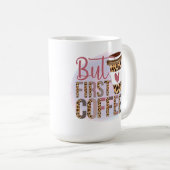 Aber der erste Kaffee Kaffeetasse (VorderseiteRechts)