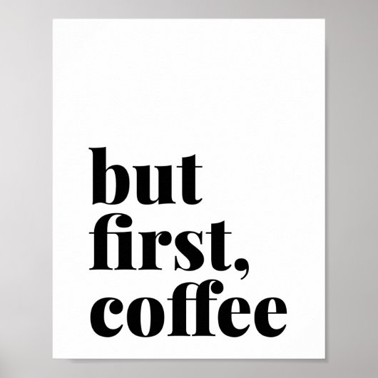 Aber der erste Kaffee kühne Poster (Vorne)