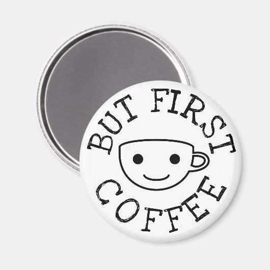 Aber der erste Kaffee Magnet (Vorderseite/Rückseite)