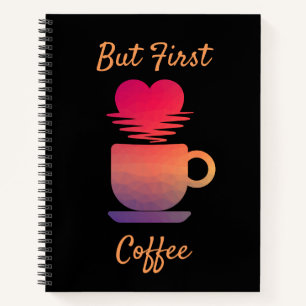 Aber der erste Kaffee Morgensonntags Kaffeeliebh Notizblock