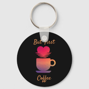 Aber der erste Kaffee   Morgensonntags Kaffeeliebh Schlüsselanhänger